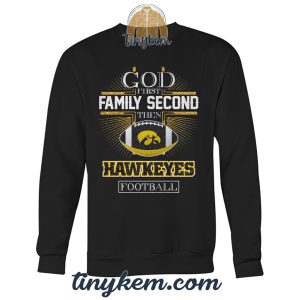 God First Family Second Then Iowa Hawkeyes Football Tshirt2B3 R0TUv