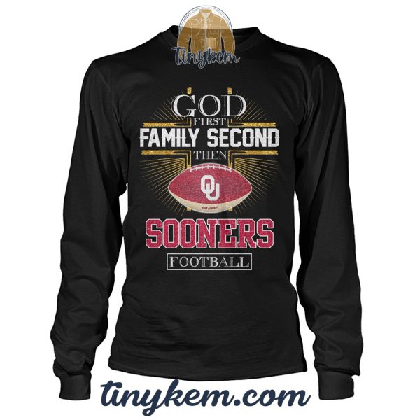 God First Family Second Then Sooners Football Tshirt