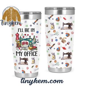 I’ll Be In My Office 20oz Tumbler