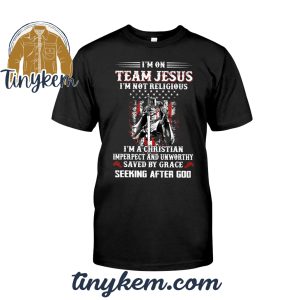 I’m On Team Jesus I’m Not Religious – I’m A Christian Tshirt