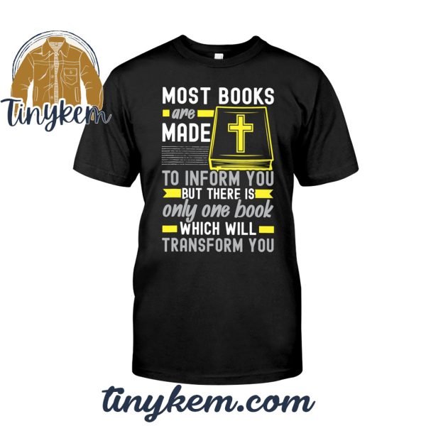Most Books Are Make To Inform You But There Is Only One Book Which Will Transform You Tshirt