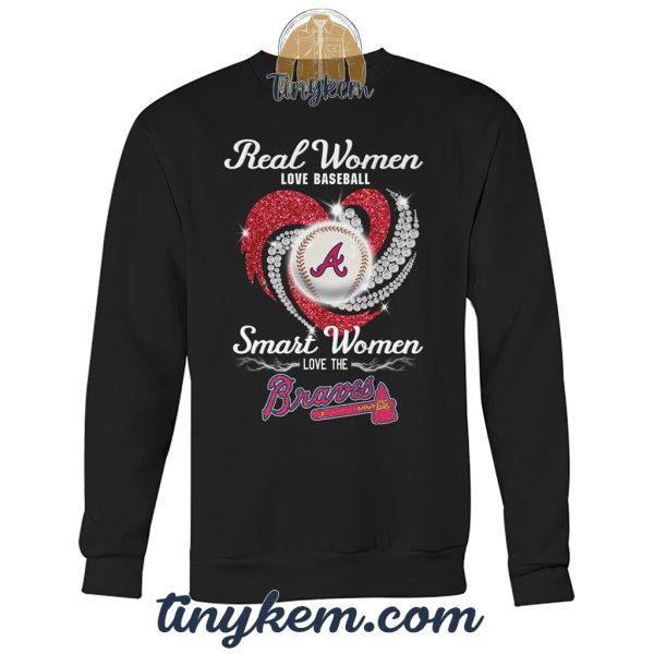 Real Women Love Baseball Smart Women Love The Atlanta Braves Tshirt