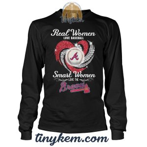 Real Women Love Baseball Smart Women Love The Atlanta Braves Tshirt2B4 ySxEz
