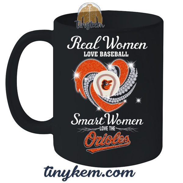 Real Women Love Baseball Smart Women Love The Orioles Tshirt