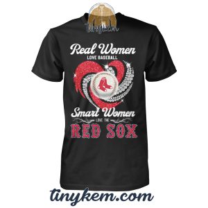 Real Women Love Baseball Smart Women Love The Red Sox Tshirt