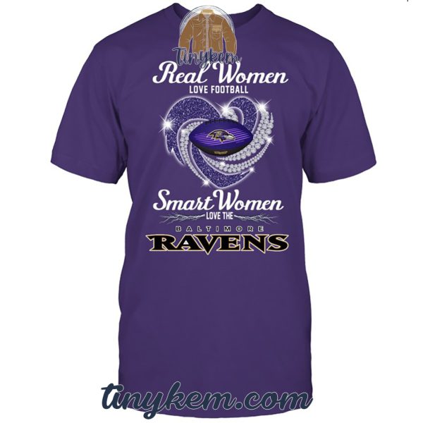 Real Women Love Football Smart Women Love Baltimore Ravens Tshirt