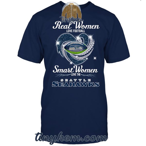 Real Women Love Football Smart Women Love Seattle Seahawks Tshirt