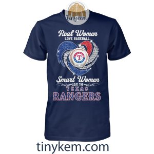 Real Women Love Baseball Smart Women Love The Texas Rangers Shirt