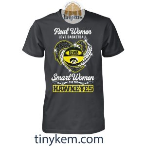 Real Women Love Basketball Smart Women Love Hawkeyes Tshirt