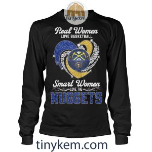 Real Women Love Basketball Smart Women Love The Nuggets Shirt2B4 CmUb5