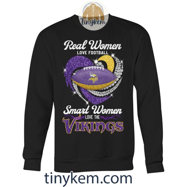 Real Women Love Football Smart Women Love The Minnesota Vikings Shirt