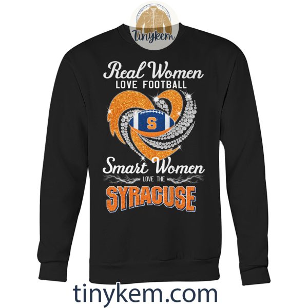 Real Women Love Football Smart Women Love The Syracuse Shirt