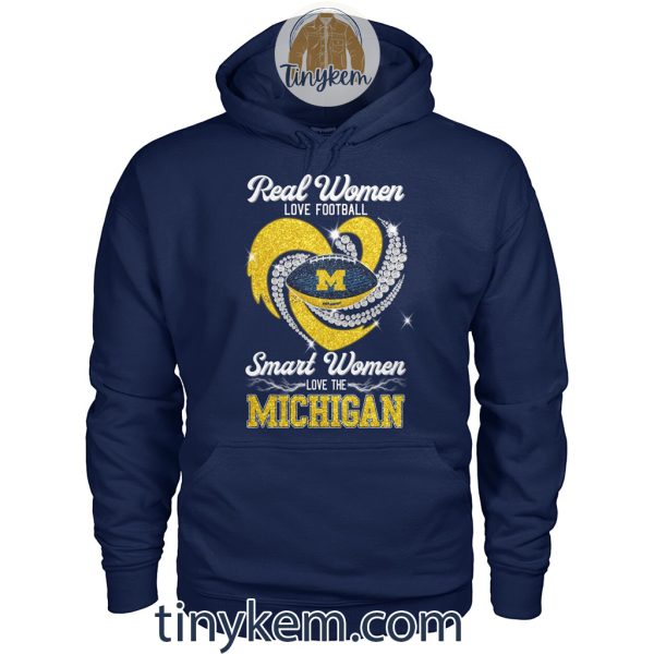 Real Women Love Football Smart Women Love The Wolverines Shirt