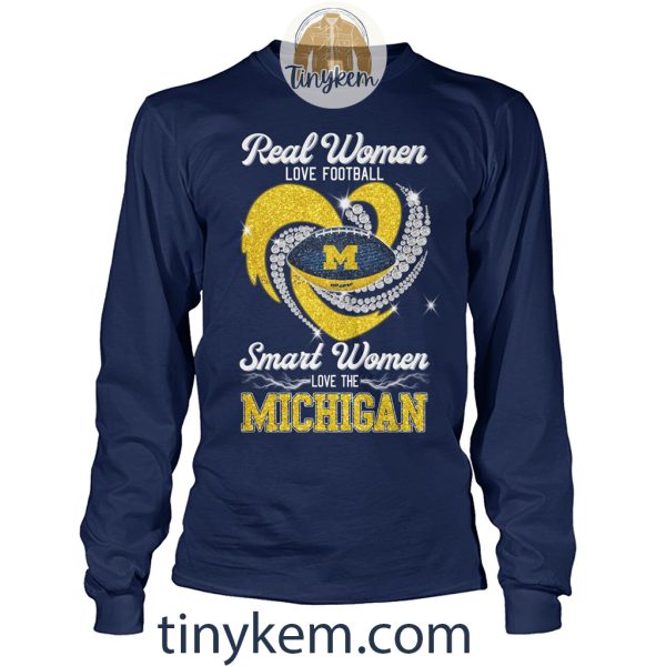 Real Women Love Football Smart Women Love The Wolverines Shirt