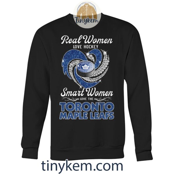 Real Women Love Hockey Smart Women Love Toronto Maple Leafs Shirt