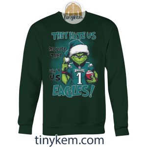Grinch Eagles Tshirt They Hate Us Because They Aint Us2B3 JUw2v