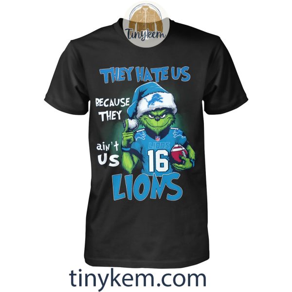 Grinch Lions Tshirt: They Hate Us Because They Aint Us