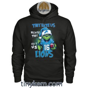 Grinch Lions Tshirt They Hate Us Because They Aint Us2B2 cSHpo