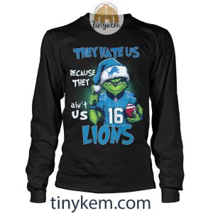 Grinch Lions Tshirt They Hate Us Because They Aint Us2B4 IrBrR