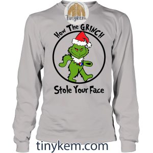 How The Grinch Stole Your Face TShirt2B4 rHE8h