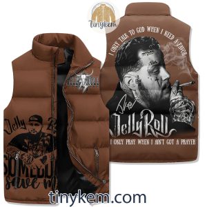 Jelly Roll Puffer Sleeveless Jacket: I Only Talk To God When I Need A Favor