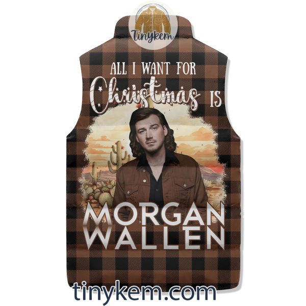 Morgan Wallen Puffer Sleeveless Jacket: All I Want For Christmas Is
