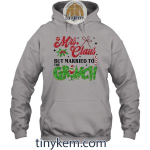 Mrs Clause But Married To The Grinch Shirt Gift For Wife2B4 F40Zf