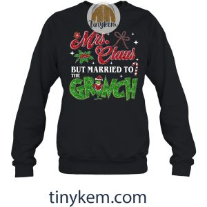 Mrs Clause But Married To The Grinch Shirt Gift For Wife2B5 dTcBi