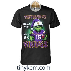 The Grinch Vikings Tshirt: They Hate Us Because They Aint Us