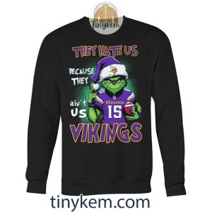 The Grinch Vikings Tshirt They Hate Us Because They Aint Us2B3 uY3Jy