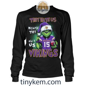 The Grinch Vikings Tshirt They Hate Us Because They Aint Us2B4 Y31bf
