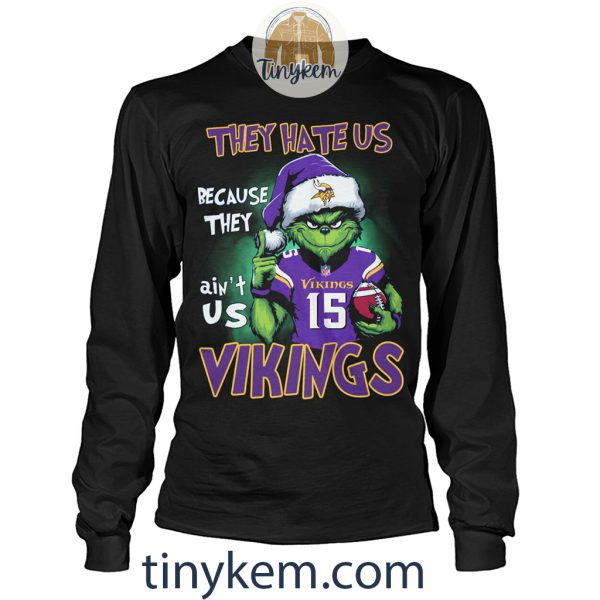 The Grinch Vikings Tshirt: They Hate Us Because They Aint Us