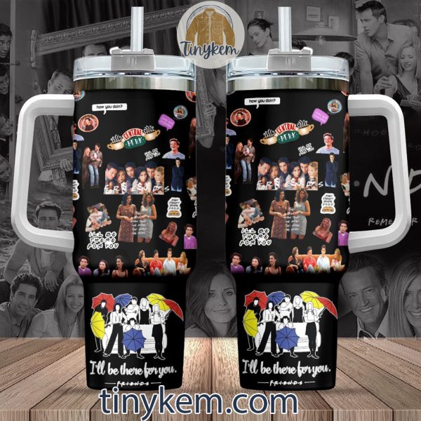 Friends Sitcom 40 Oz Tumbler: I’ll Be There For You