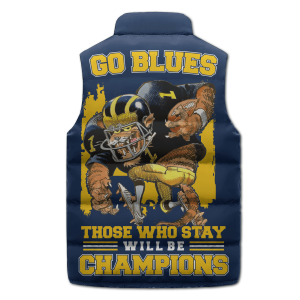 Go Blue Michigan Puffer Sleeveless Jacket Those Who Stay Will Be Champions2B2 qmpFV
