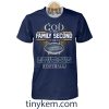 God First Family Second Then Rams Football Tshirt