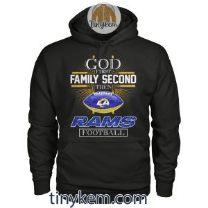 God First Family Second Then Rams Football Tshirt
