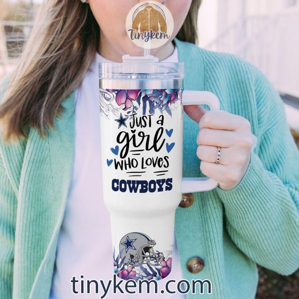 Just A Girl Who Loves Dallas Cowboys Customized 40 Oz Tumbler