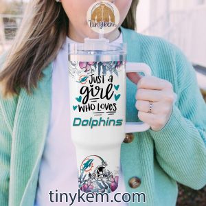 Just A Girl Who Loves Miami Dolphins Customized 40 Oz Tumbler2B5 sTLei