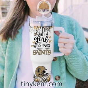Just A Girl Who Loves New Orleans Saints Customized 40 Oz Tumbler2B5 c8C0f