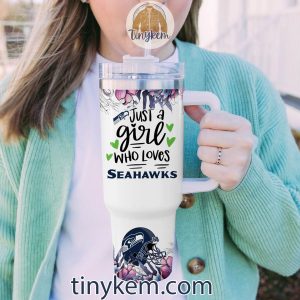 Just A Girl Who Loves Seattle Seahawks Customized 40 Oz Tumbler2B5 Lo97W