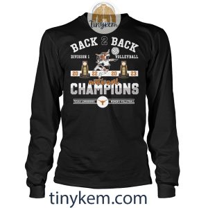 Longhorns Volleyball Back To Back Champions 2023 Tshirt2B4 O3X7P