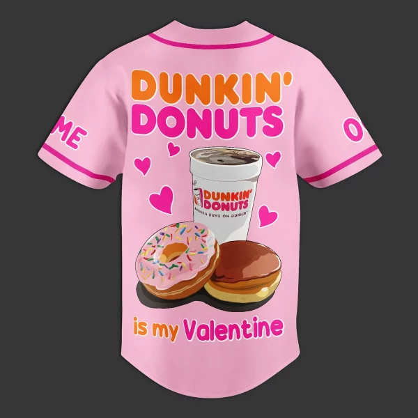 Dunkin Donuts Is My Valentine Customized Baseball Jersey