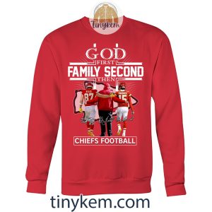 God First Family Second Then Chiefs Football Tshirt With Kelce Mahomes2B3 85avs