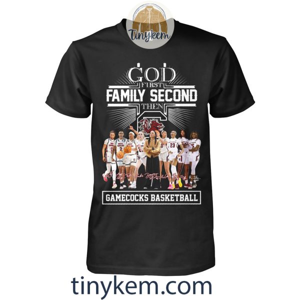 God First Fmily Second Then Gamecocks Basketball Tshirt