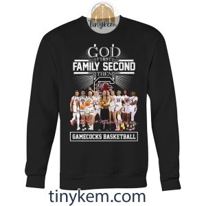 God First Fmily Second Then Gamecocks Basketball Tshirt2B3 08UIV