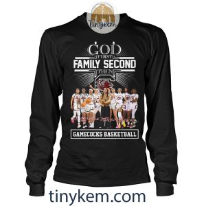 God First Fmily Second Then Gamecocks Basketball Tshirt2B4 8kHOW
