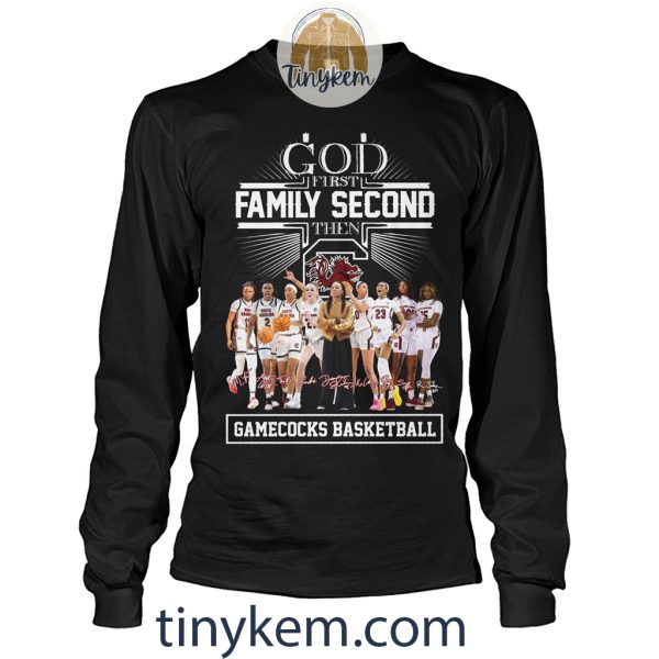 God First Fmily Second Then Gamecocks Basketball Tshirt