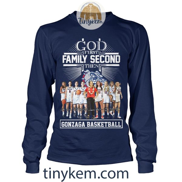 God First Fmily Second Then Gonzaga Basketball Tshirt
