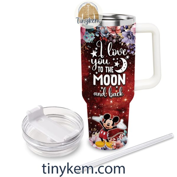 Mickey Customized 40 Oz Tumbler: I Love You To The Moon and Back