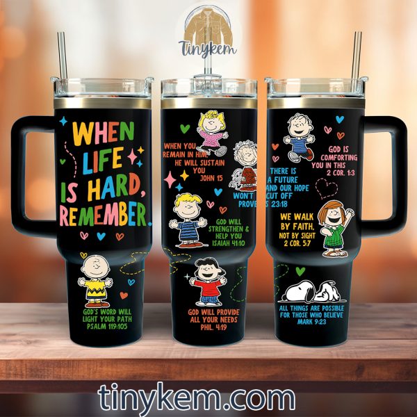 Snoopy Bible Quotes 40 Oz Tumbler: When Life Is Hard